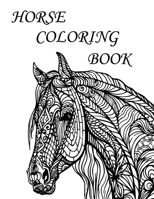 Horse Coloring Book: An Adult Coloring Book of 32 Horses in a mandala and Patterns (Animal Coloring Books for Adults) B0959NSZNR Book Cover