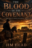 The Blood of the Covenant (Circuit Rider Mysteries) B0H73KVXD9 Book Cover
