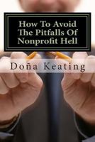 How To Avoid The Pitfalls Of Nonprofit Hell 1478171049 Book Cover