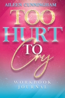 Too Hurt To Cry 0999379119 Book Cover