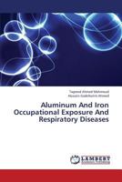 Aluminum And Iron Occupational Exposure And Respiratory Diseases 365932566X Book Cover