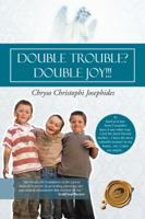 Double Trouble? Double Joy!!! 1466973455 Book Cover