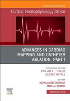 Advances in Cardiac Mapping and Catheter Ablation: Part I, an Issue of Cardiac Electrophysiology Clinics, Volume 11-3 0323683479 Book Cover
