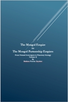 The Mongol Empire to The Mongol Partnership Empires: From Nomad Sovereignty to Planetary Civilization Volume II B0FK282ZC9 Book Cover
