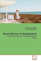 Rural Women in Bangladesh: Current Socio-Economic and Empowerment Status 3639281489 Book Cover