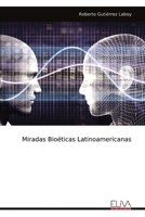 Miradas Bioéticas Latinoamericanas (Spanish Edition) 9999318819 Book Cover