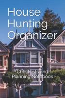 House Hunting Organizer: Checklists and Planning Notebook 1093159057 Book Cover
