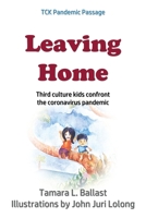 Leaving Home: Third Culture Kids Confront the Coronavirus Pandemic 1970037776 Book Cover