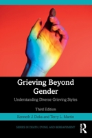 Grieving Beyond Gender: Understanding Diverse Grieving Styles (Series in Death, Dying, and Bereavement) 103243337X Book Cover