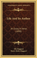 Life And Its Author: An Essay In Verse (1890) 1377188698 Book Cover