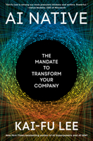 AI Native: The Mandate to Transform Your Company B0H86F63CV Book Cover