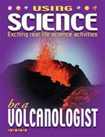 Be a Volcanologist 0836889304 Book Cover