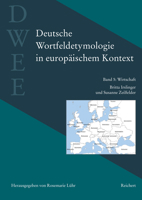 Deutsche Wortfeldetymologie in Europaischem Kontext (Dwee): Band 5: Wirtschaft 3752000066 Book Cover