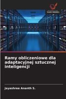 Ramy obliczeniowe dla adaptacyjnej sztucznej inteligencji (Polish Edition) 620998052X Book Cover