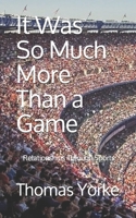 It Was So Much More Than a Game: Relationships Through Sports 1071072269 Book Cover