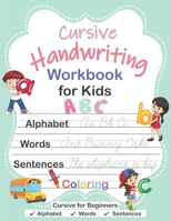 Cursive Handwriting Workbook for Kids: Cursive for Beginners Workbook, Cursive Letter Tracing Book, Alphabet Writing, Words, Sentences, Handwriting ... for Kids | Easy to Learn Writing Workbook B08R12D5C6 Book Cover