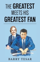 The Greatest Meets His Greatest Fan B0F3LTDRBC Book Cover