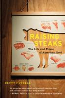 Raising Steaks: The Life and Times of American Beef 0547247699 Book Cover
