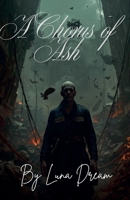 A Chorus of Ash B0H9P9L433 Book Cover