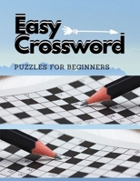 Easy Crossword Puzzles For Beginners: New York Times Easy Crossword Puzzle Books For Adults, USA Today Crossword Puzzle Books For Adults, Puzzles & Trivia Challenges Specially Designed to Keep Your Br B08D527TCZ Book Cover