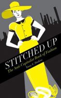 Stitched Up: The Anti-Capitalist Book of Fashion 1552666638 Book Cover