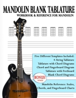 Mandolin Blank Tablature Workbook and Reference: Workbook and Reference for Mandolin (Blank Tablature Workbook Series) 1659307821 Book Cover