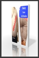 Obesity Causes And Remedies: How to lose weight, how to know about Childhood Obesity, Obesity and remedies is a practical guide on obesity that can help you Healthy Childhood Obesity Cure. B08VXP9F1M Book Cover