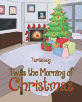 Twas The Morning Of Christmas 1640287574 Book Cover
