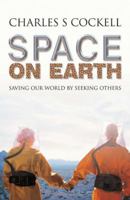 Space on Earth: Saving Our World by Seeking Others 023000752X Book Cover