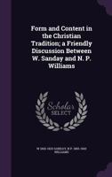 Form and Content in the Christian Tradition: A Friendly Discussion Between W. Sanday and N.P. Williams 1666735019 Book Cover