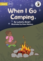 When I Go Camping - Our Yarning 1923063235 Book Cover