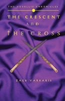 The Vevellis Chronicles: The Crescent And The Cross 1945286431 Book Cover