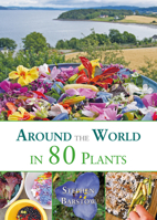 Around the World in 80 Plants 1856231410 Book Cover