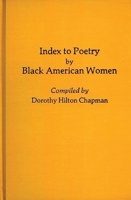 Index to Poetry by Black American Women: (Bibliographies and Indexes in Afro-American and African Studies) 0313251525 Book Cover