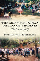 The Monacan Indian Nation of Virginia: The Drums of Life (Contemporary American Indians) 0817354883 Book Cover