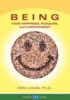 Being: Your Happiness, Pleasure, and Contentment 0738031801 Book Cover