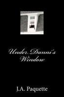 Under Danni's Window 1497415268 Book Cover
