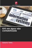 GIS em água não contabilizada (Portuguese Edition) 620249848X Book Cover