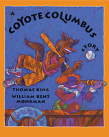 A Coyote Columbus Story 0888998309 Book Cover