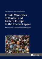 Ethnic Minorities of Central and Eastern Europe in the Internet Space: A Computer-Assisted Content Analysis 3631628471 Book Cover