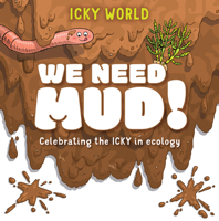 We Need Mud! 148247297X Book Cover