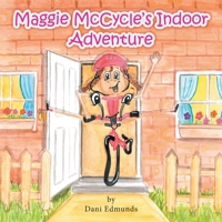 Maggie McCycle's Indoor Adventure 1527297500 Book Cover