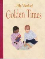 My Book of Golden Times 0739923765 Book Cover