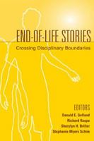 End-of-Life Stories: Crossing Disciplinary Boundaries 0826126758 Book Cover