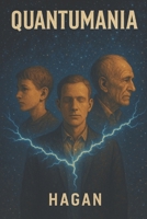Quantumania: You Already Know Your Future: and I’ll Scientifically Prove It to You in Simple Words B0FCN1DS6G Book Cover