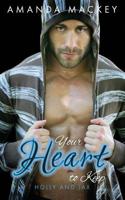 Your Heart to Keep: Holly and Jax 1975611624 Book Cover