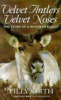 Velvet Antlers, Velvet Noses 0340638257 Book Cover