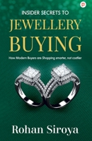 Insider Secrets To Jewellery Buying: How Modern Buyers are Shopping smarter, not costlier B0FKNGZRN2 Book Cover