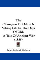 The Champion of Odin; Or, Viking Life in the Days of Old B0BQN82BYH Book Cover