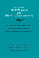 Essays on Sunbelt Cities and Recent Urban America (Walter Prescott Webb Memorial Lectures) 0890963967 Book Cover